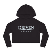 Driven Woman Cropped Hoodie — Motivational Women’s Cropped Hooded Sweatshirt