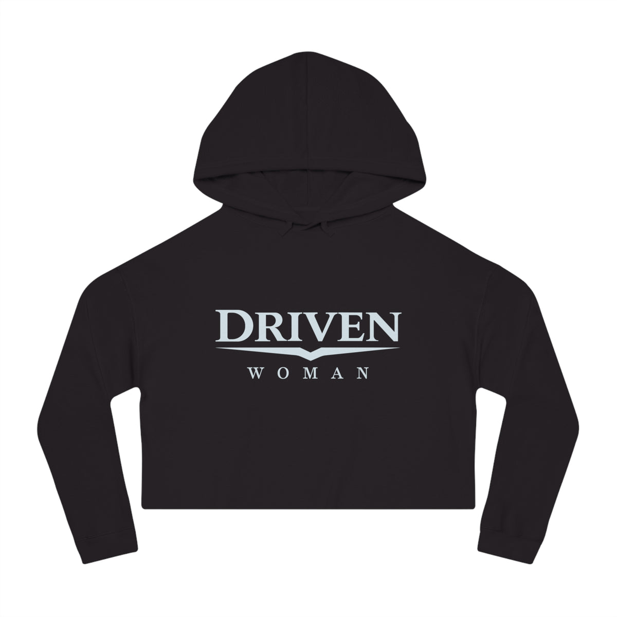 Driven Woman Cropped Hoodie — Motivational Women’s Cropped Hooded Sweatshirt