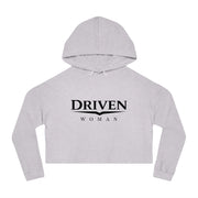 Driven Woman Cropped Hoodie — Motivational Women’s Cropped Hooded Sweatshirt
