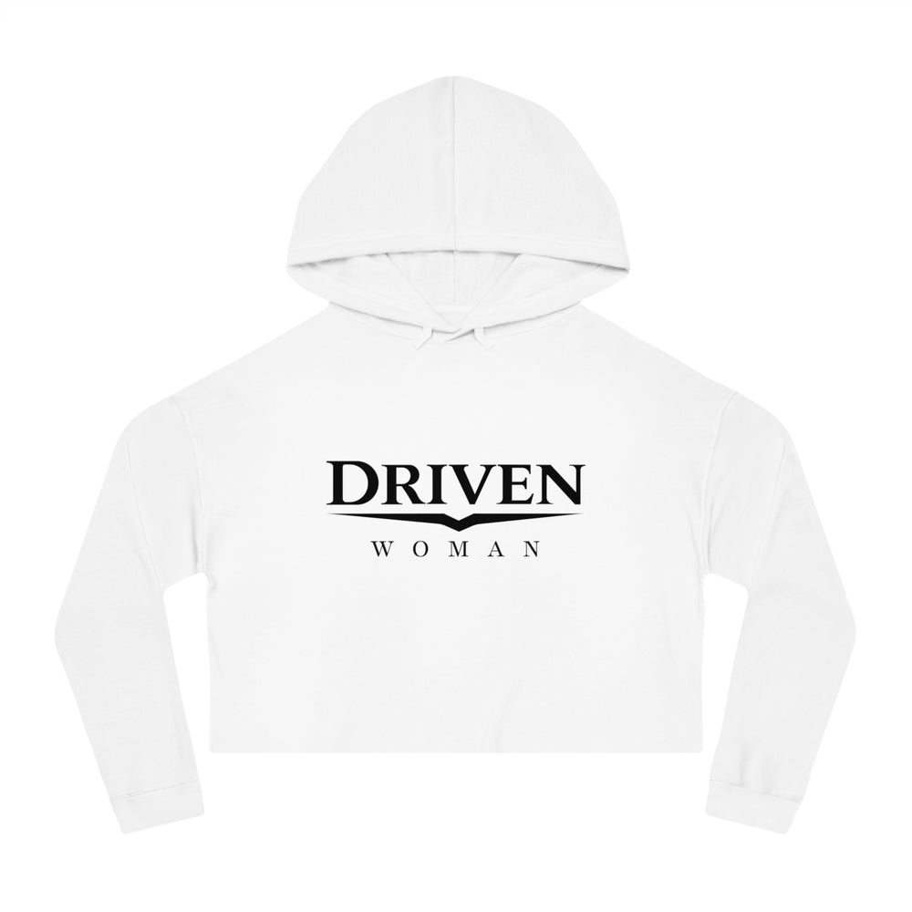 Driven Woman Cropped Hoodie — Motivational Women’s Cropped Hooded Sweatshirt