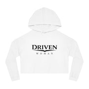 Driven Woman Cropped Hoodie — Motivational Women’s Cropped Hooded Sweatshirt