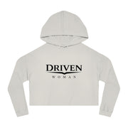 Driven Woman Cropped Hoodie — Motivational Women’s Cropped Hooded Sweatshirt