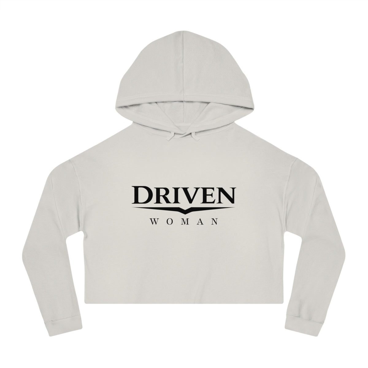 Driven Woman Cropped Hoodie — Motivational Women’s Cropped Hooded Sweatshirt