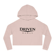 Driven Woman Cropped Hoodie — Motivational Women’s Cropped Hooded Sweatshirt