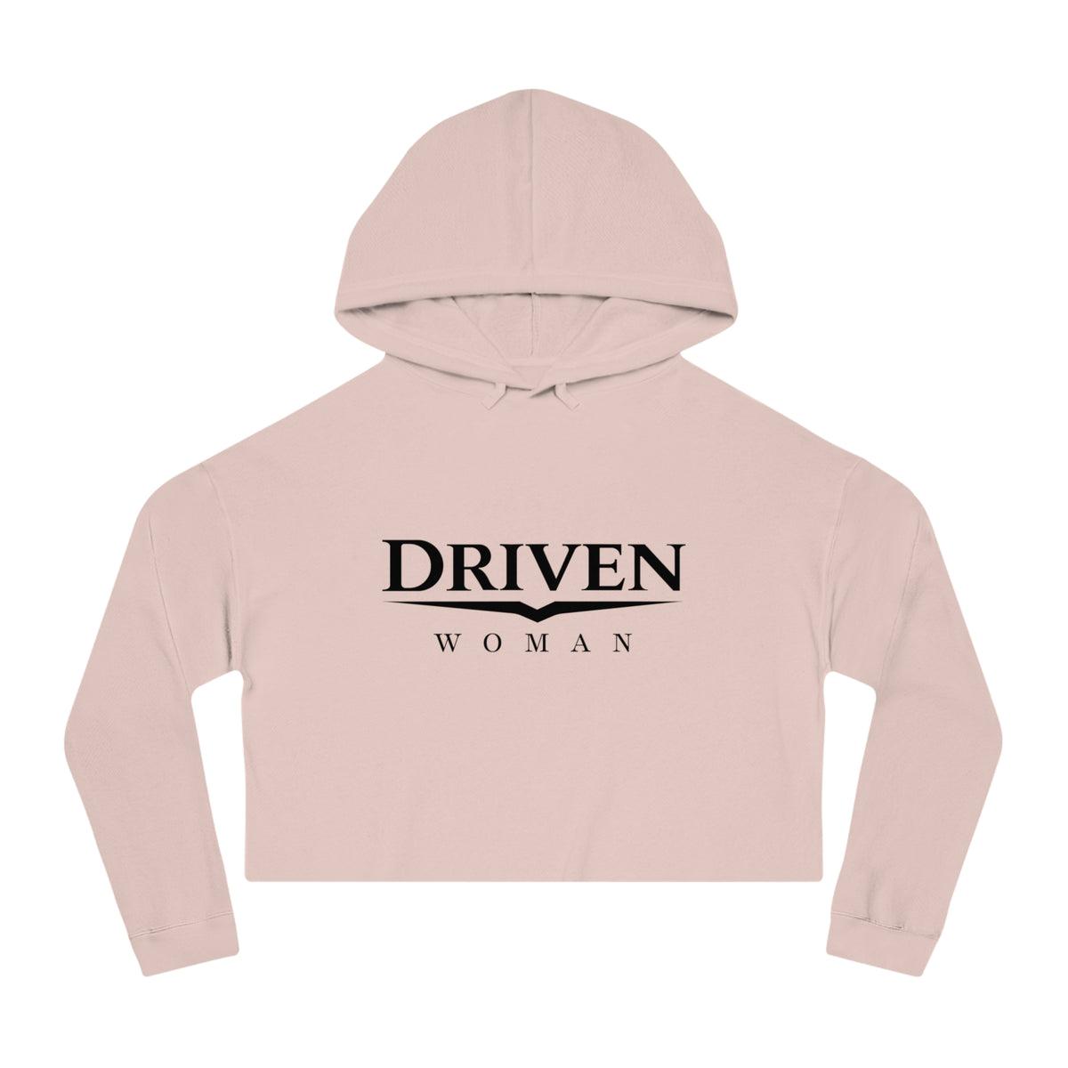 Driven Woman Cropped Hoodie — Motivational Women’s Cropped Hooded Sweatshirt